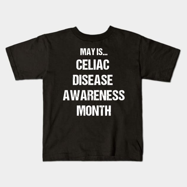 May Is Celiac Disease Awareness Month Text Based Design Kids T-Shirt by designs4days